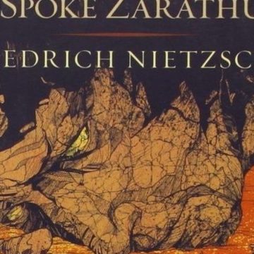 An Indic Reading of Nietzsche’s Thus Spoke Zarathustra – Part I