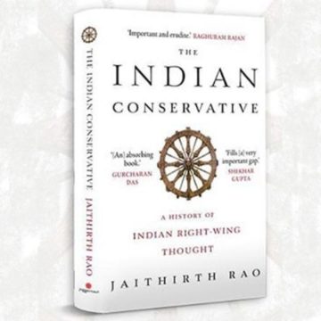 The Indian Conservative: A History of Indian Right-Wing Thought