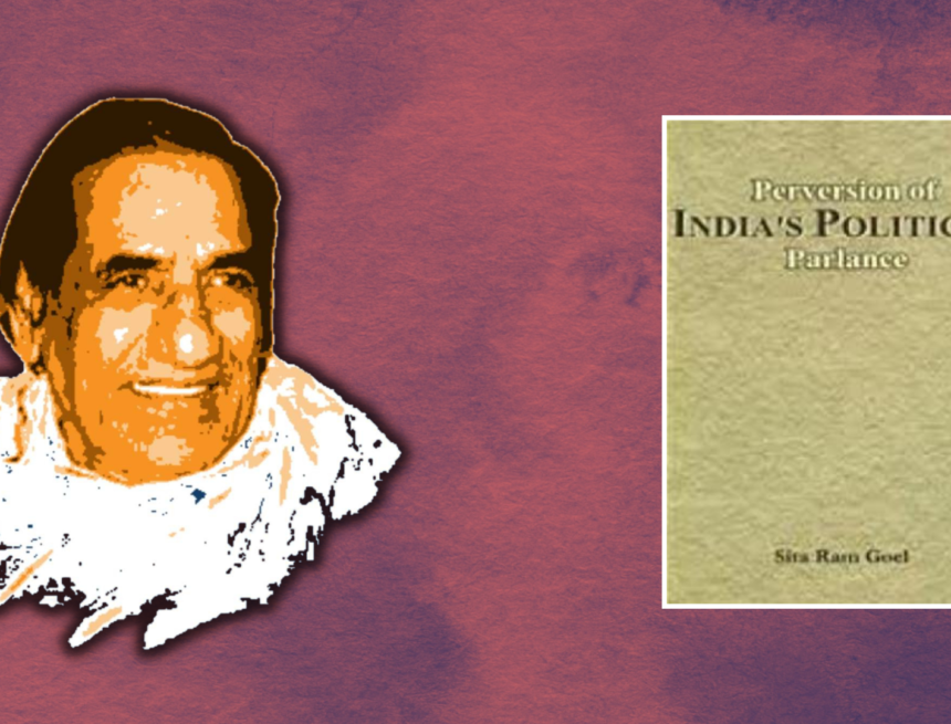 Sira Ram Geol 3 Book Review: ‘Perversion of India’s Political Parlance’ by Sita Ram Goel