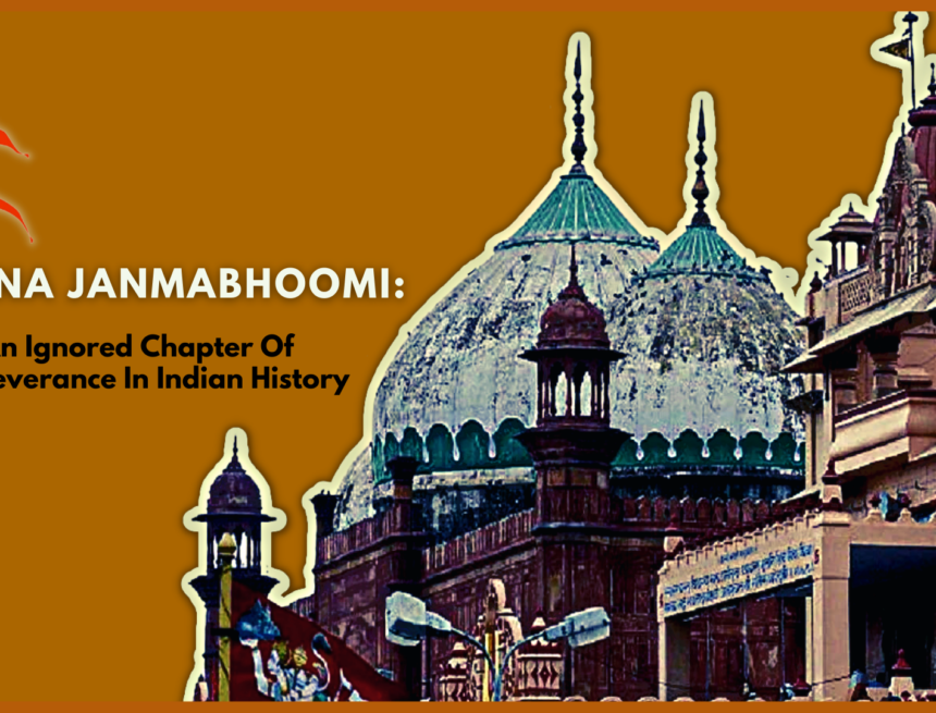 krishna janmabhoomi- An ignored chapter of perseverance in indian history Krishna Janmabhoomi- An Ignored Chapter Of Perseverance In Indian History