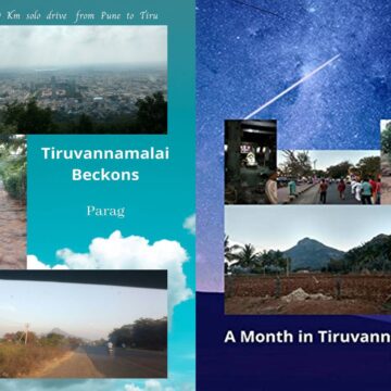 ‘Tiruvannamalai Beckons’ and ‘A Month In Tiruvannamalai’ by Parag Shah – A Review
