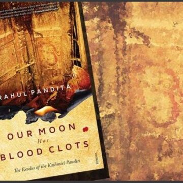 “Our Moon Has Blood Clots” by Rahul Pandita – A Review