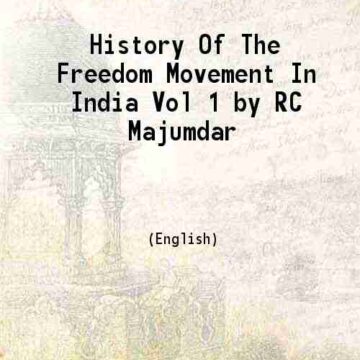 Excerpts From History Of The Freedom Movement In India By R. C. Mazumdar – The Ruthless English: Attitudes, Second World War, Churchill, and Mountbatten – Part 4